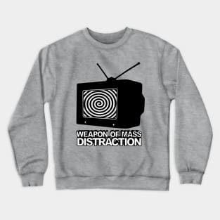 Weapon Of Mass Distraction Crewneck Sweatshirt